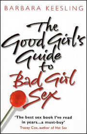 Good Girls Guide To Bad Girl Sex By Keesling, Barbara