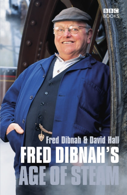 Fred Dibnahs Age Of Steam By Dibnah, Fred