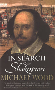 In Search Of Shakespeare By Wood, Michael