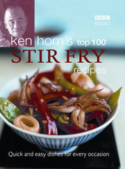 Ken Homs Top 100 Stir Fry Recipes By Hom, Ken