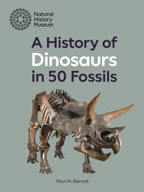 History Of Dinosaurs In 50 Fossils By Barrett, Paul M