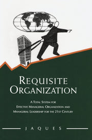 Requisite Organization: A Total System F