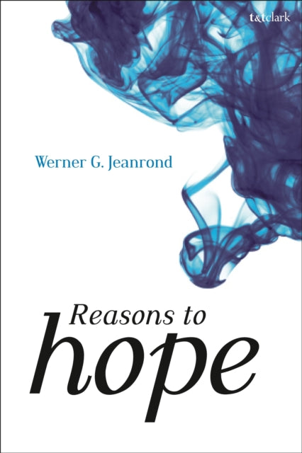 Reasons To Hope By Jeanrond, Werner G