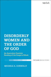 Disorderly Women & The Order Of God By Connolly, Michele A