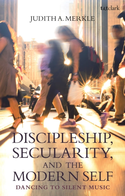 Discipleship Secularity & The Modern Sel