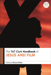 Tt Clark Handbook Of Jesus & Film By Walsh Richard