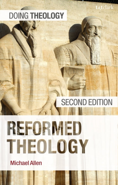 Reformed Theology By Michael Allen