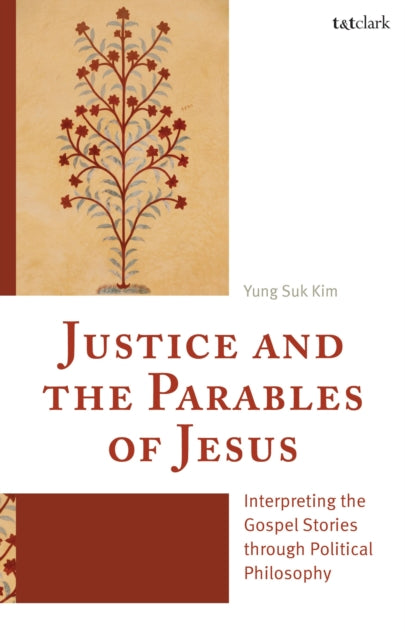Justice And The Parables Of Jesus By Yung  Suk Kim