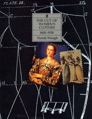 Cut Of Womens Clothes 1600-1930 By Waugh, Norah