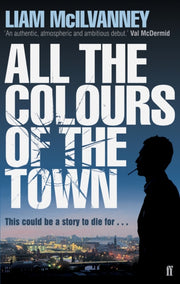 All The Colours Of The Town By Mcilvanney, Liam