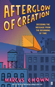 Afterglow Of Creation By Chown, Marcus