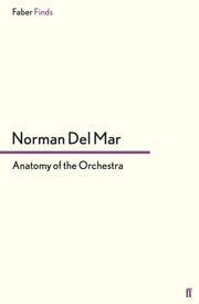 Anatomy Of The Orchestra By Del Mar, Norman