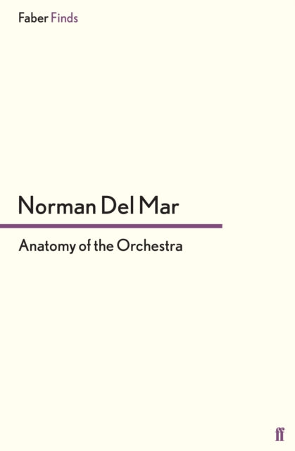 Anatomy Of The Orchestra By Del Mar, Norman