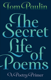 Secret Life Of Poems A Poetry Primer