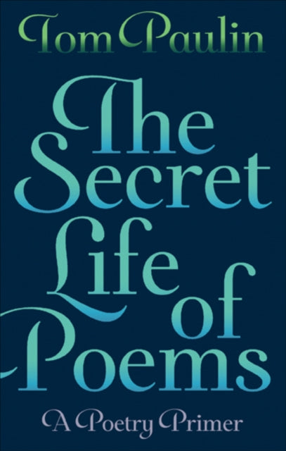 Secret Life Of Poems A Poetry Primer