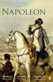 Napoleon Volume 2 The Spirit Of The Age By Broers, Michael