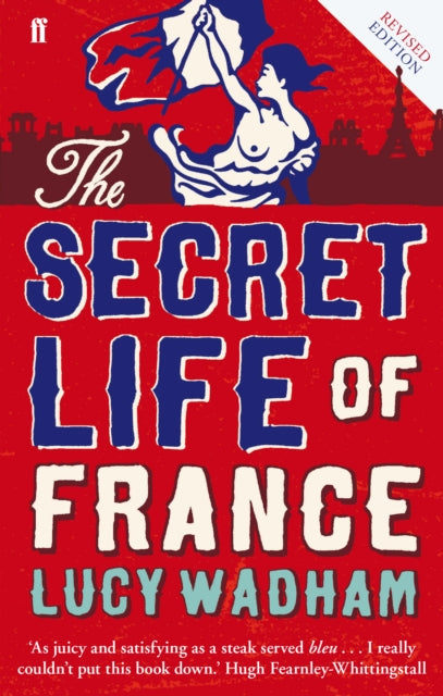 Secret Life Of France By Wadham, Lucy