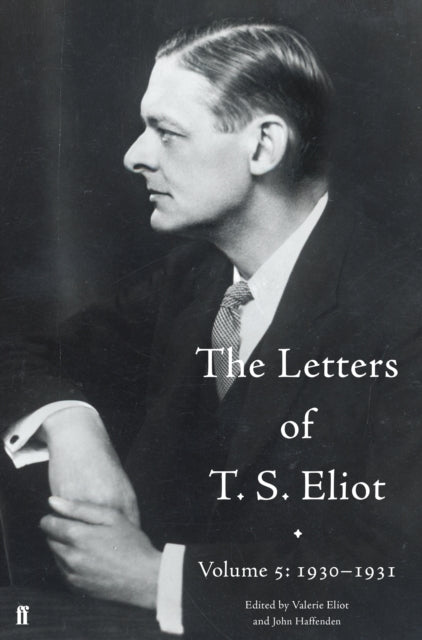 Letters Of T S Eliot Vol 5 1930-1931 By Eliot, T.s.