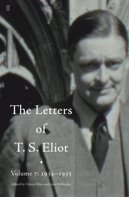 Letters Of Ts Eliot 1934-35 Volume 7 By Eliot, T S