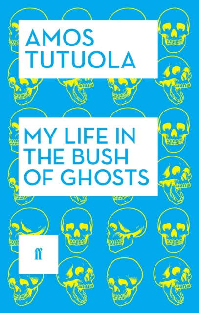 My Life In The Bush Of Ghosts By Tutuola, Amos