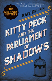 Kitty Peck & The Parliament Of Shadows By Griffin, Kate