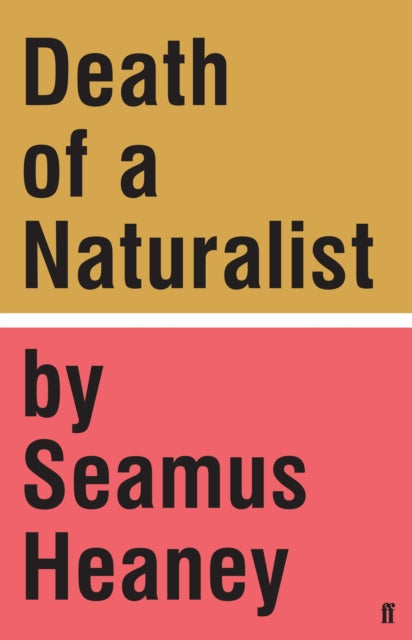Death Of A Naturalist By Heaney, Seamus