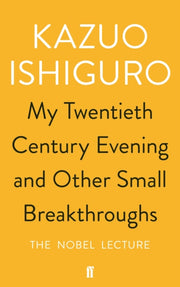 Kazuo Ishiguro Nobel Lecture 2017