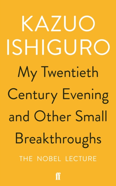 Kazuo Ishiguro Nobel Lecture 2017