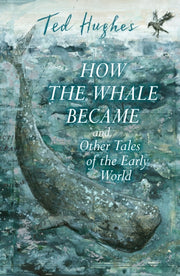 How The Whale Became & Other Tales/early By Hughes, Ted