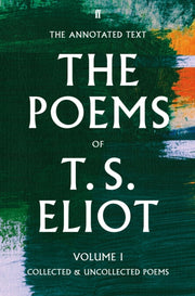 Poems Of T S Eliot Volume I