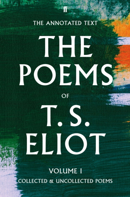 Poems Of T S Eliot Volume I