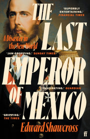 Last Emperor Of Mexico By Shawcross, Edward