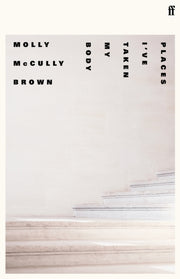 Places Ive Taken My Body By Mccully Brown, Molly