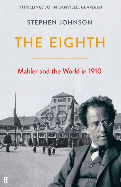 Eighth Mahler & The World In 1910