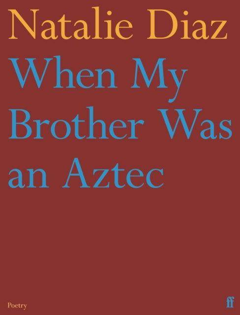 When My Brother Was An Aztec