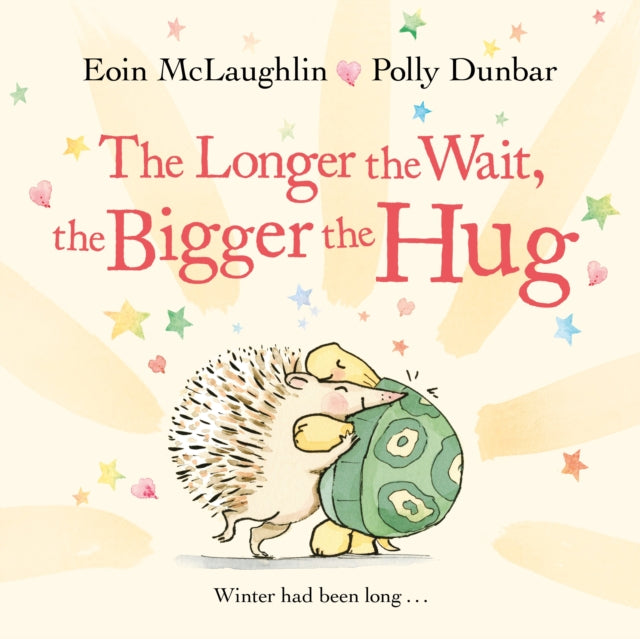 Longer The Wait The Bigger The Hug