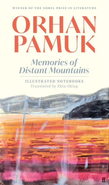 Memories Of Distant Mountains By Pamuk, Orhan
