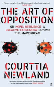 Art Of Opposition By Newland, Courttia