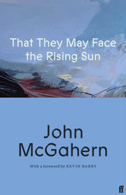 That They May Face The Rising Sun By Mcgahern, John