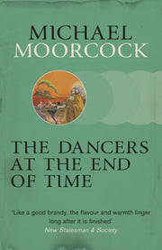 Dancers At The End Of Time By Moorcock, Michael