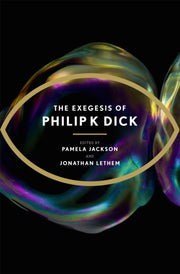 Exegesis Of Philip K Dick