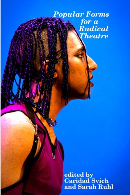 Popular Forms For A Radical Theatre