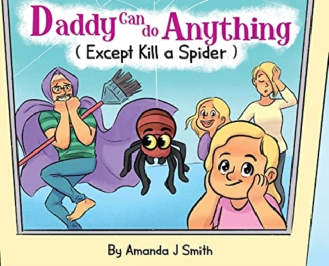 Daddy Can Do Anything (except Kill A Spi