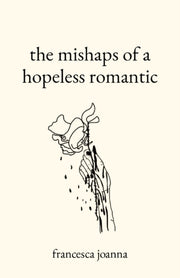 The Mishaps Of A Hopeless Romantic