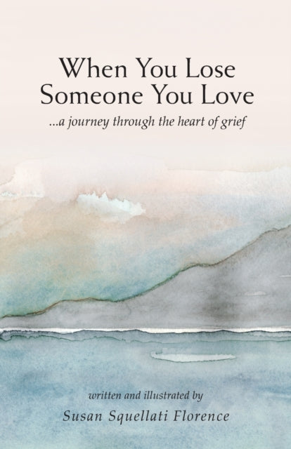 When You Lose Someone You Love: A Journe