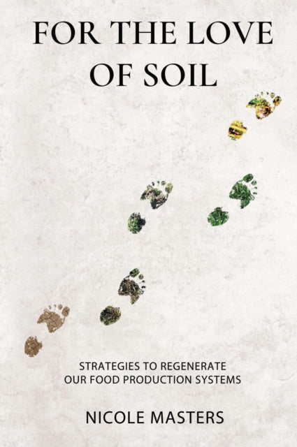 For The Love Of Soil By Masters, Nicole
