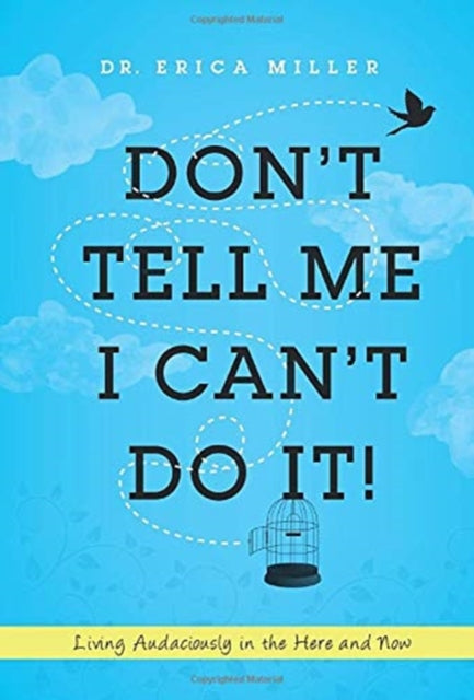 Don't Tell Me I Can't Do It! : Living Au