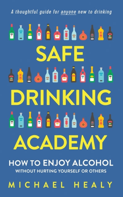 Safe Drinking Academy: How To Enjoy Alco
