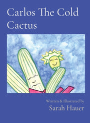 Carlos The Cold Cactus: Written   Illust