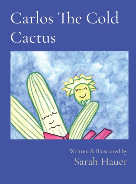 Carlos The Cold Cactus: Written   Illust